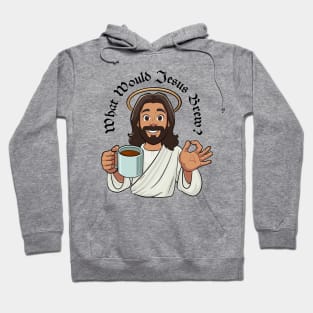 What Would Jesus Brew (black text) Hoodie